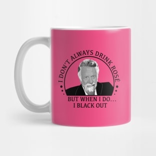 stay thirsty my friends - rose Mug